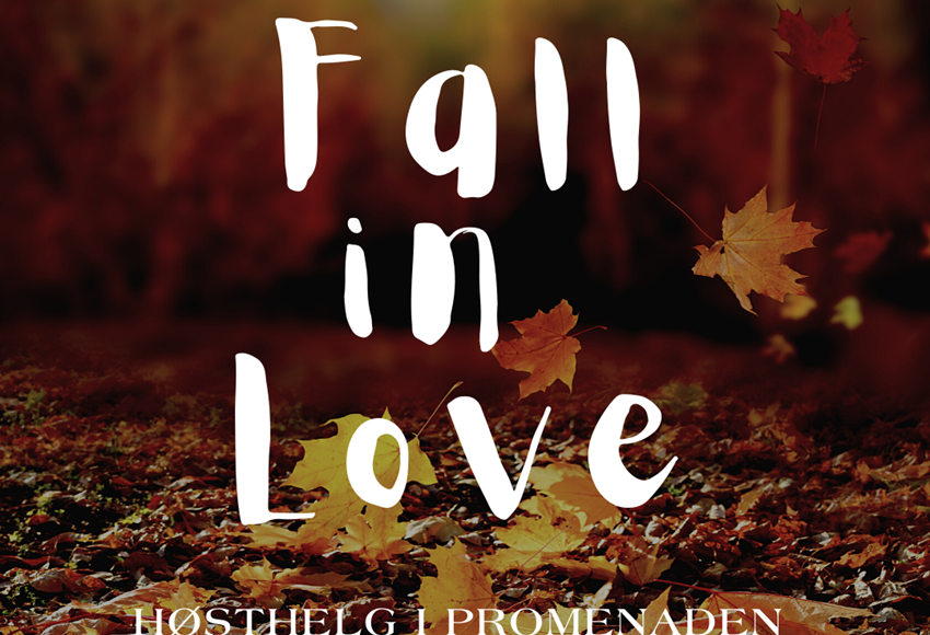 Fall in Love - Høstdager i Promenaden 8. - 10. oktober